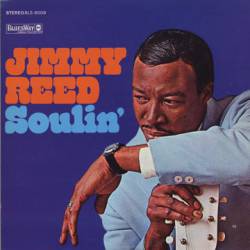 Jimmy Reed : Soulin' Jimmy Reed : Soulin'